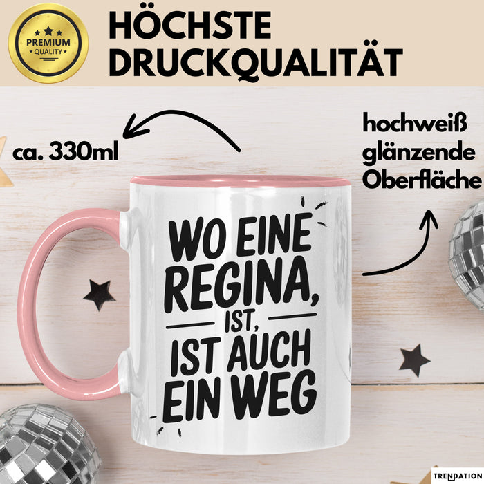 Regina Tasse Geschenk Wo Eine Regina Ist Ist Auch Ein Weg Geschenkidee Becher mit Name Rosa Trendation