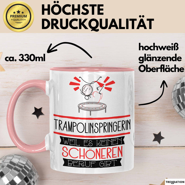 Trampolinspringerin Weil Es Keinen Schöneren Beruf Gibt Tasse Geschenk für Eine Trampolinspringerin Lustig Rosa Trendation
