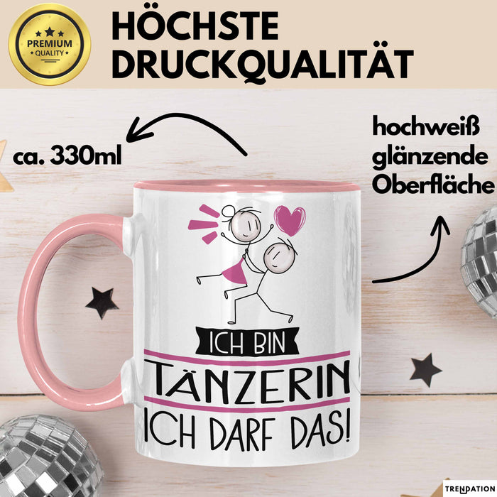 Geschenk für Tänzerin Tasse Lustige Geschenkidee Geburtstag Ich Bin Tänzerin Ich Darf Das Rosa Trendation