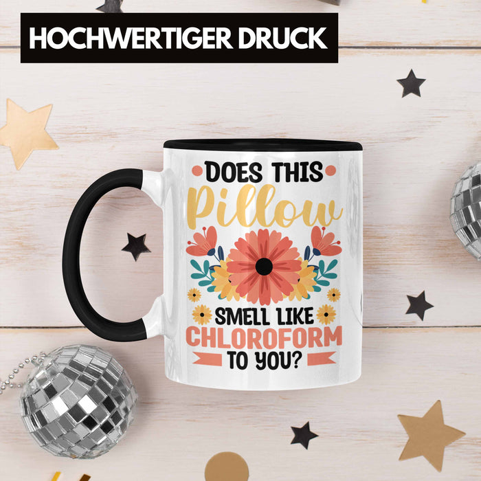 Does This Pillow Smell Like For You Tasse Geschenk Lustiger Spruch Geschenkidee Schwarz Trendation