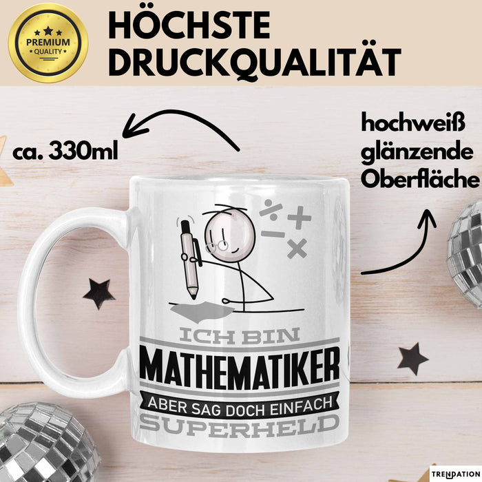 Mathematiker Geschenk Tasse Ich Bin Mathematiker Aber Sag Doch Einfach Superheld Lustige Geschenkdiee für Mathematiker Kaffee-Becher Weiß Trendation
