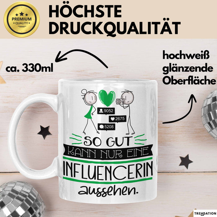Influencerin Geschenk Tasse So Gut Kann Nur Eine Influencerin Aussehen Geschenkidee Geburtstag Weihnachten Lustig Weiß Trendation