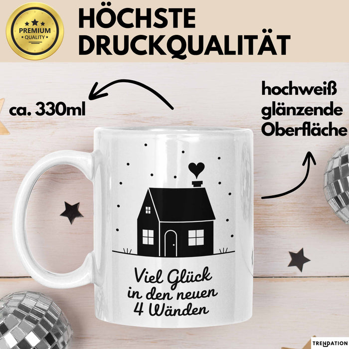 Neues Zuhause Eigentümer Tasse Geschenk Lustige Geschenkidee Spruch Viel Glück In Den Neuen 4 Wänden Weiß Trendation