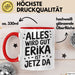 Erika Tasse Geschenk Alles Ist Gut Erika Ist Jetz Da Geschenkidee Becher mit Name Rot Trendation
