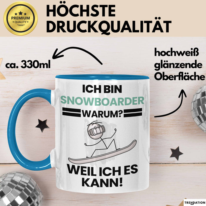 Snowboarder Geschenk Tasse Lustiger Spruch Ich Bin Snowboarder Warum Weil Ich Es Kann Geschenkidee Bester Snowboarder Geburtstag Kaffee-Becher Blau Trendation