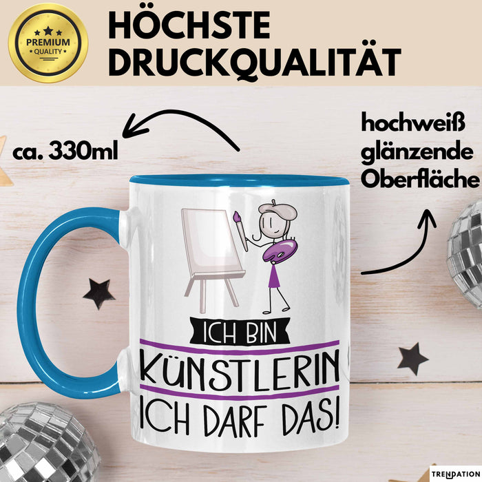 Geschenk für Künstlerin Tasse Lustige Geschenkidee Geburtstag Ich Bin Künstlerin Ich Darf Das Blau Trendation