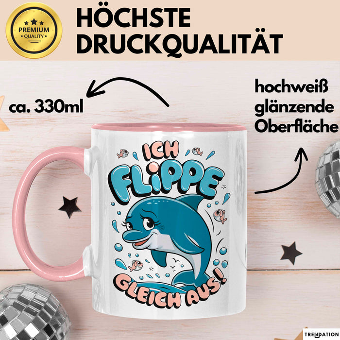 Delfin Tierliebhaber Tasse Geschenk Lustige Geschenkidee Spruch Ich Flippe Gleich Aus Rosa Trendation