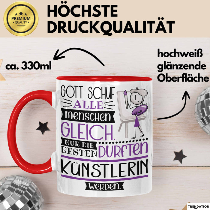 Künstlerin Geschenk Becher Tasse Gott Schuf Alle Menschen Gleich Nur Die Besten Durfeten Künstlerin Werden Geschenkidee Lustig Rot Trendation