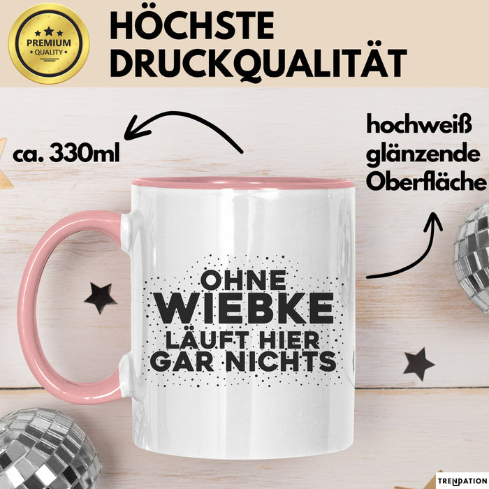 Wiebke Tasse Ohne Wiebke Laeuft Hier Gar Nichts Geschenk