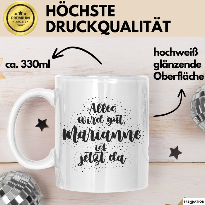 Marianne Tasse Alles Wird Gut, Marianne Ist Jetzt Da Geschenk