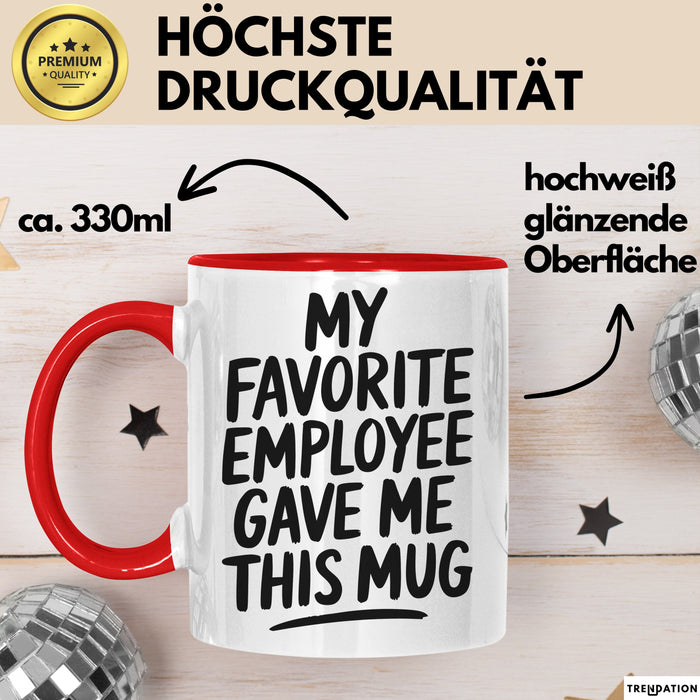 Chef Tasse Geschenk My Favorite Employee Gave Me This Mug Geschenkidee Boss Rot Trendation