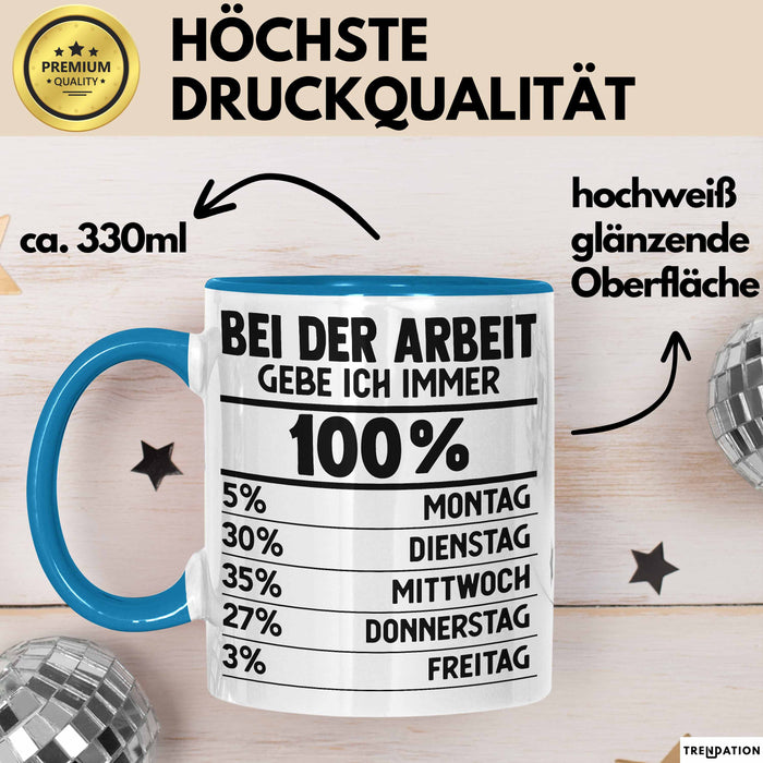 Kollegen Tasse Geschenk Bei Der Arbeit Gebe Ich Immer 100 Prozent Montag Dienstag Kaffee-Becher Blau Trendation