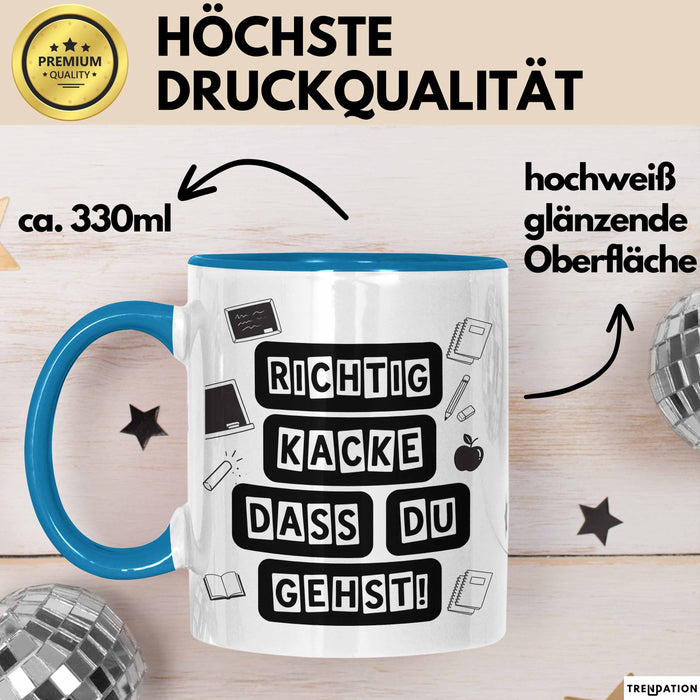 Büroarbeit Kollege Abschied Tasse Geschenk Lustige Geschenkidee Spruch Richtig Kacke Dass Du Gehst Blau Trendation