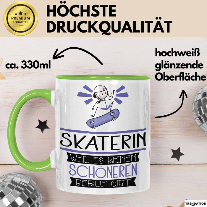 Skaterin Weil Es Keinen Schöneren Beruf Gibt Tasse Geschenk für Eine Skaterin Lustig Grün Trendation