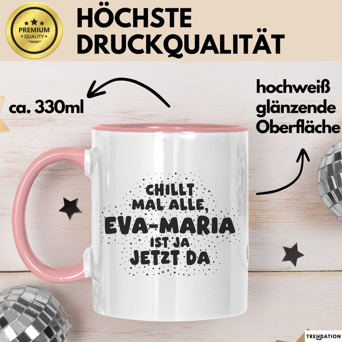 Eva-Maria Tasse Chillt Mal Alle, Eva-Maria Ist Ja Jetzt Da Geschenk