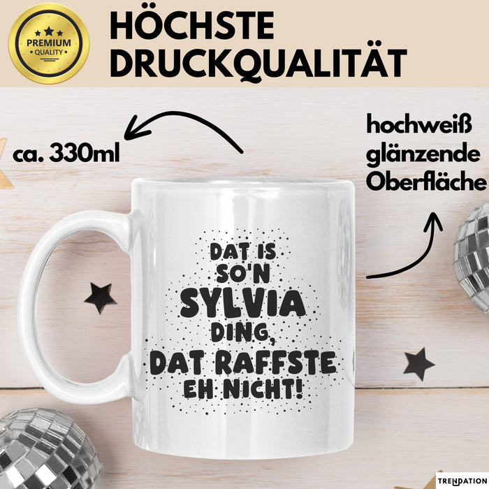 Sylvia Tasse Dat Is So'n Sylvia Ding, Dat Raffste Eh Nicht Geschenk