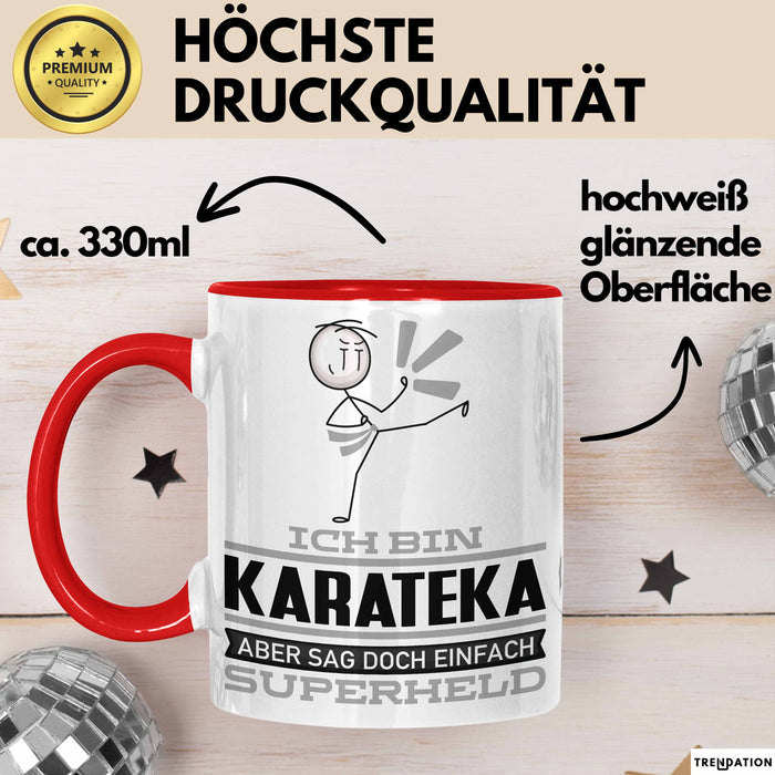 Karateka Geschenk Tasse Ich Bin Karateka Aber Sag Doch Einfach Superheld Lustige Geschenkdiee für Karateka Kaffee-Becher Rot Trendation