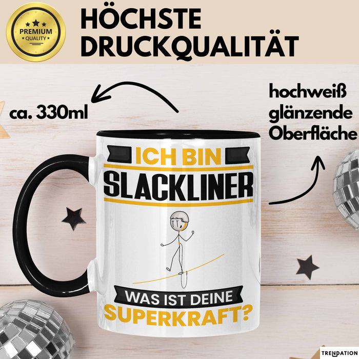 Slackliner Tasse Geschenk für Slackliner Geburtstag Lustiger Spruch Kaffee-Becher Was Ist Deine Superkraft Schwarz Trendation