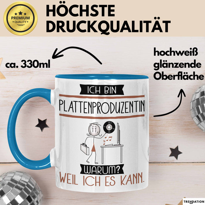 Plattenproduzentin Tasse Geschenk Ich Bin Plattenproduzentin Warum Weil Ich Es Kann Geschenkidee Geburtstag Blau Trendation