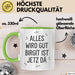Birgit Tasse Geschenk Alles Ist Gut Birgit Ist Jetz Da Geschenkidee Becher mit Name Grün Trendation