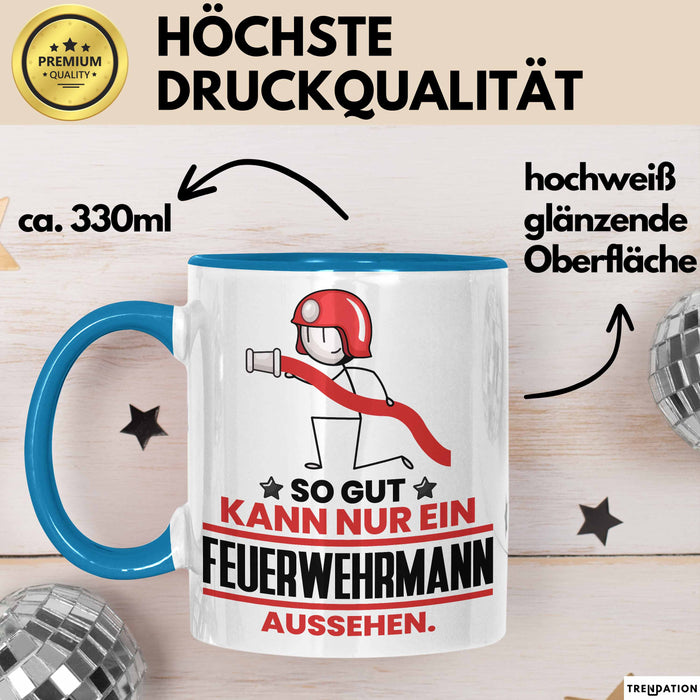 Feuerwehrmann Geschenk Tasse So Gut Kann Nur Ein Feuerwehrmann Aussehen Geschenkidee Kaffee-Becher Blau Trendation