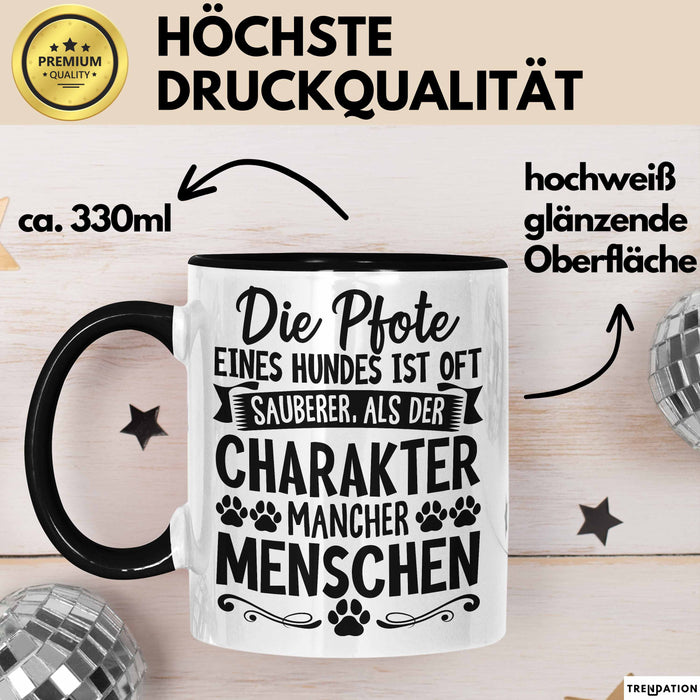Hundebesitzer Tasse Geschenk Hunde Tasse Mit Spruch Pfote Eines Hundes Ist Oft Sauberer Als Der Charakter Mancher Menschen Trendation