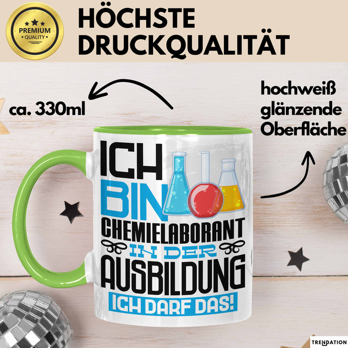 Chemielaborant Ausbildung Tasse Geschenk Ich Bin Chemielaborant In Der Ausbildung Ich Darf Das Geschenkidee Spruch Grün Trendation