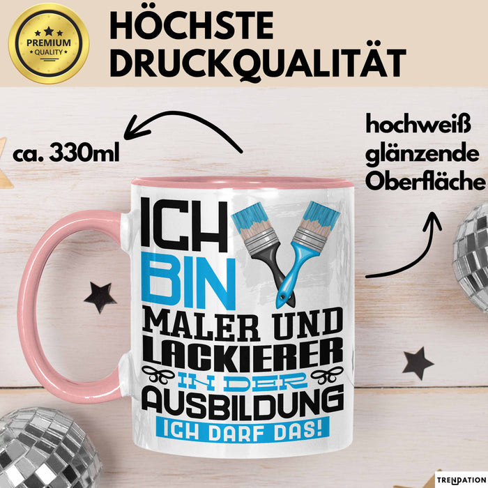 Maler und Lackierer Ausbildung Tasse Geschenk Ich Bin Maler und Lackierer In Der Ausbildung Ich Darf Das Geschenkidee Spruch Rosa Trendation