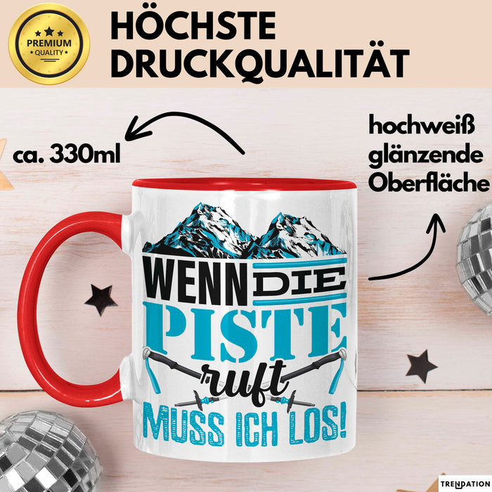 Ski Tasse Geschenk Grafik Wenn Die Piste Ruft Muss Ich Los Becher Rot Trendation