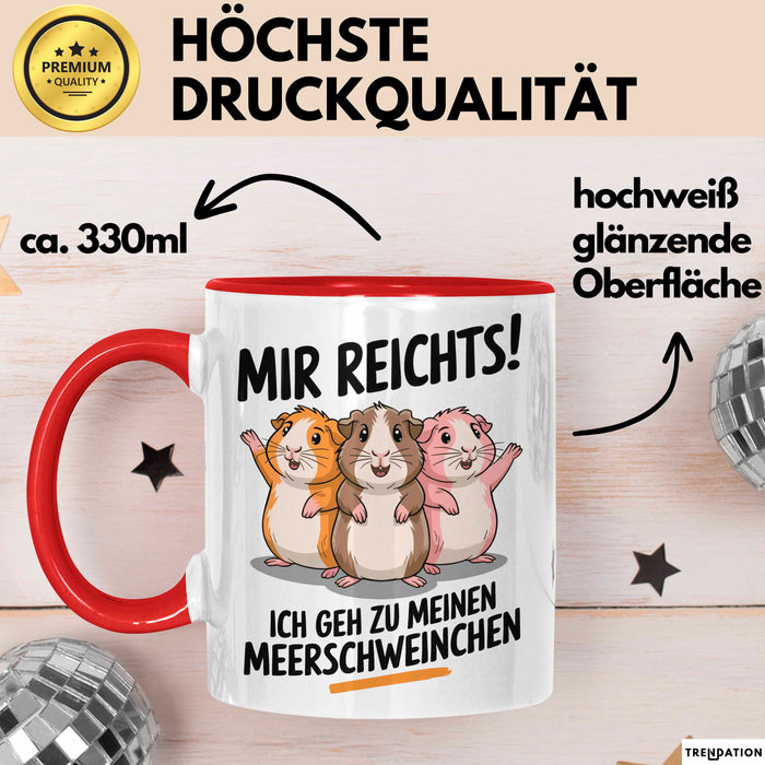 Meerschweinchen Tierliebhaber Tasse Geschenk Lustige Geschenkidee Spruch Mir Reichts Ich Geh Zu Meinen Meerschweinchen Rot Trendation