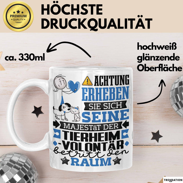 Tierheimvolontär Geschenk Tasse Lustiger Spruch Erheben Sie Sich Der Tierheimvolontär Betritt den Raum Weiß Trendation