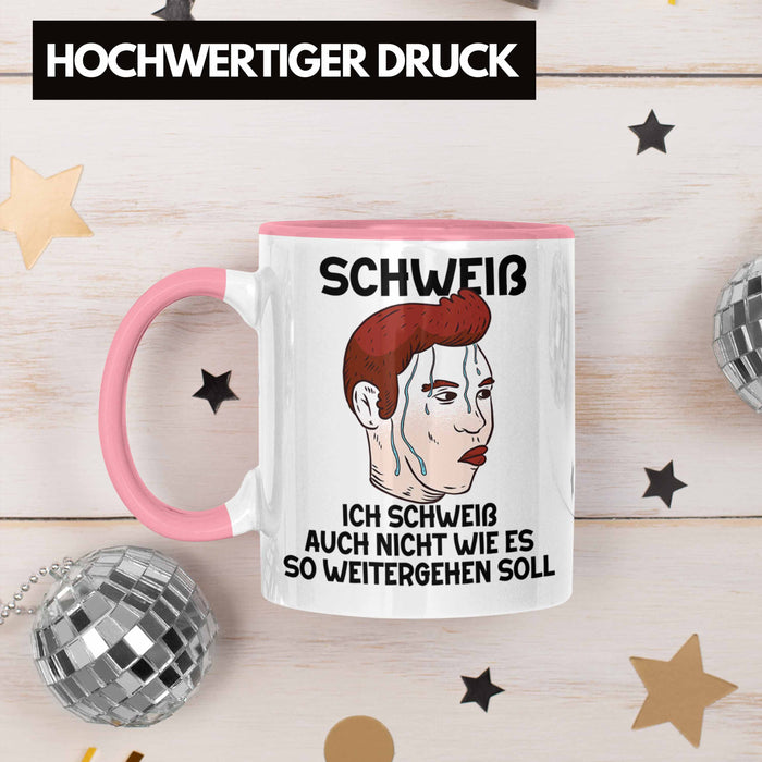 Dank Meme Tasse Schweiß Wortspiel Ich Schweiß Auch Nicht Wie Das Weitergehen Soll Geschenkidee Depressionen Rosa Trendation