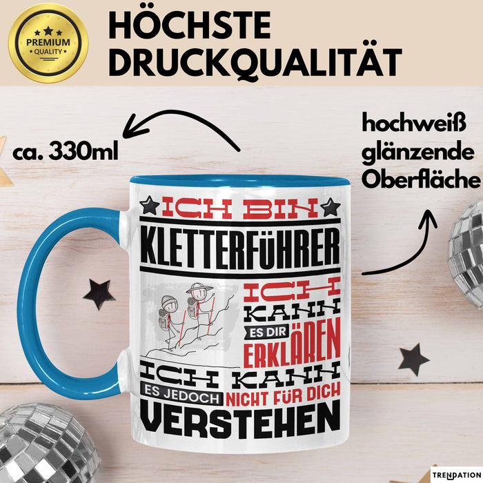 Kletterführer Geschenk Kaffee-Tasse Geschenkidee für Kletterführer Ich Bin Kletterführer Ich Kann Es Dir Erklären Jedoch Nicht Für Dich Verstehen Spruch Lustig Blau Trendation