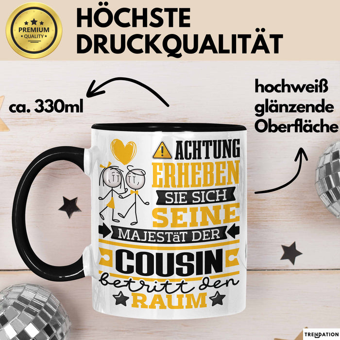 Cousin Geschenk Tasse Lustiger Spruch Erheben Sie Sich Der Cousin Betritt den Raum Schwarz Trendation