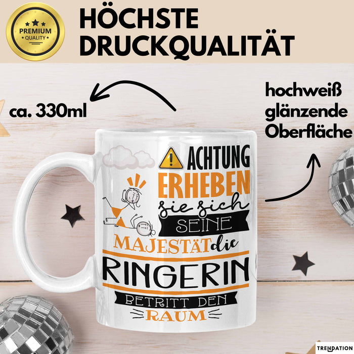 Ringerin Tasse Geschenk Lustiger Spruch Bitte Erheben Sie Sich Seine Majestät Die Ringerin Betritt Den Raum Weiß Trendation