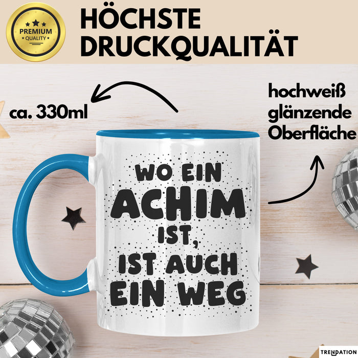 Achim Tasse Wo Ein Achim Ist, Ist Auch Ein Weg Geschenk