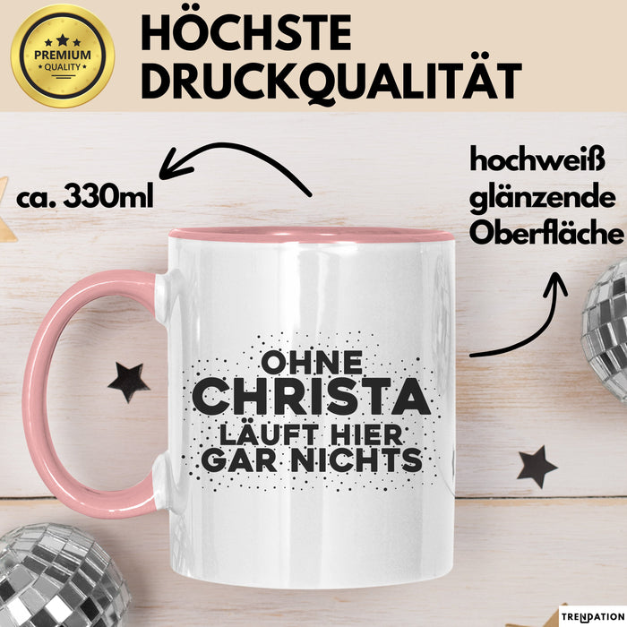 Christa Tasse Ohne Christa Laeuft Hier Gar Nichts Geschenk
