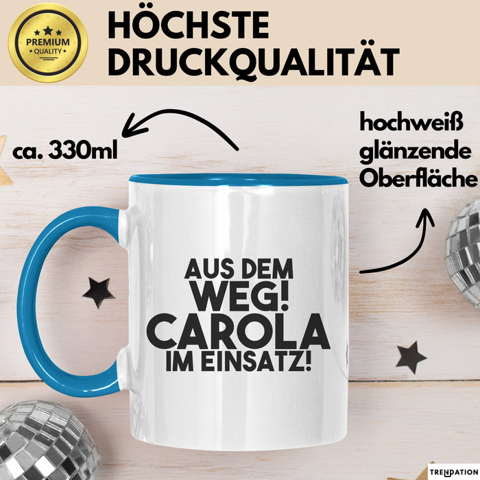 Carola Tasse Aus Dem Weg! Carola Im Einsatz! Geschenk