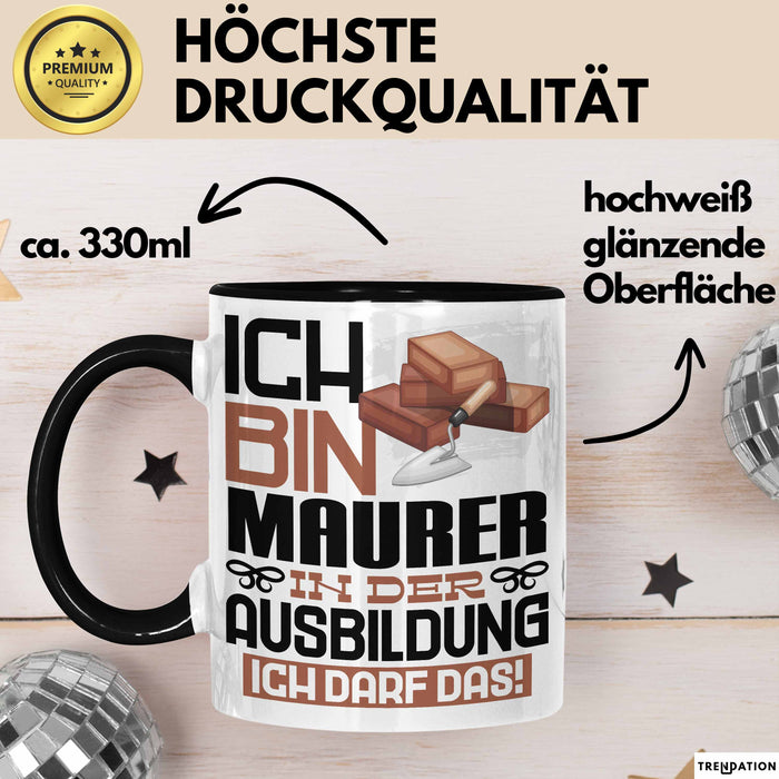 Maurer Ausbildung Tasse Geschenk Ich Bin Maurer In Der Ausbildung Ich Darf Das Geschenkidee Spruch Schwarz Trendation