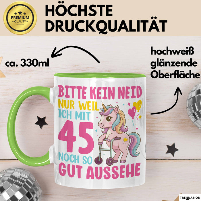 45. Geburtstag Tasse Frauen Geschenk Bitte Nur Kein Neid Nur Weil Ich mit 45 Noch So Gut Aussehe Mama Oma Grün Trendation