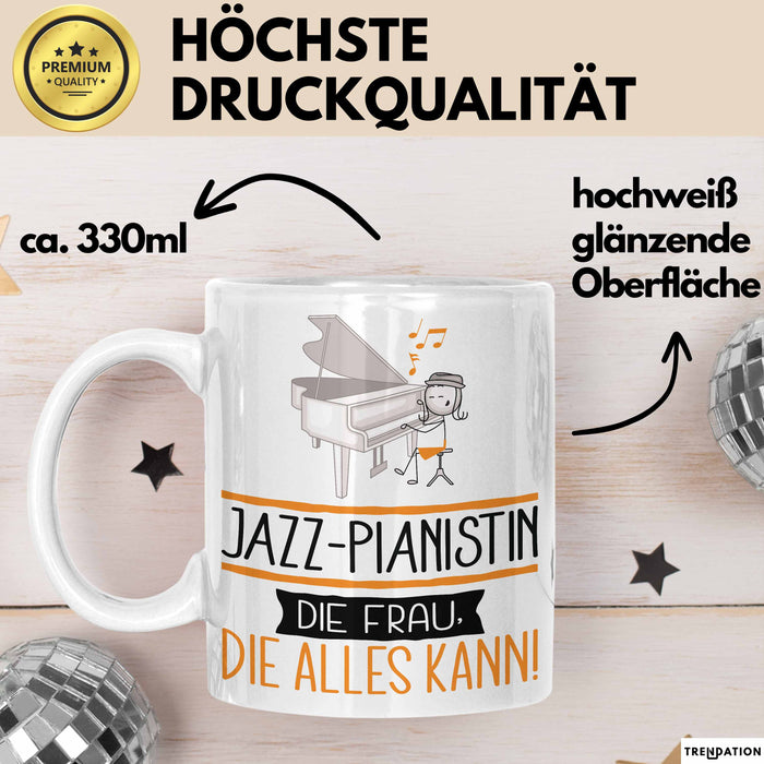 Jazz-Pianistin Geschenk Tasse Becher Die Frau Die Allen Kann Geschenkidee für eine Jazz-Pianistin Lustig Weiß Trendation