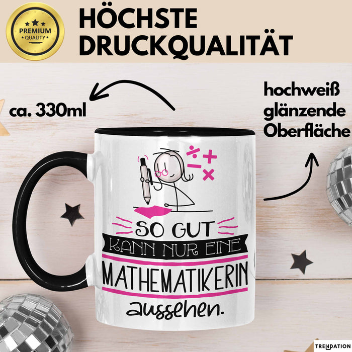 Mathematikerin Geschenk Tasse So Gut Kann Nur Eine Mathematikerin Aussehen Geschenkidee Geburtstag Weihnachten Lustig Trendation