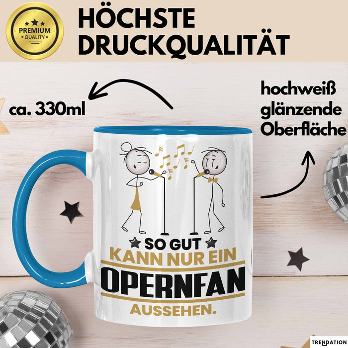 Opernfan Geschenk Tasse So Gut Kann Nur Ein Opernfan Aussehen Geschenkidee Kaffee-Becher Blau Trendation