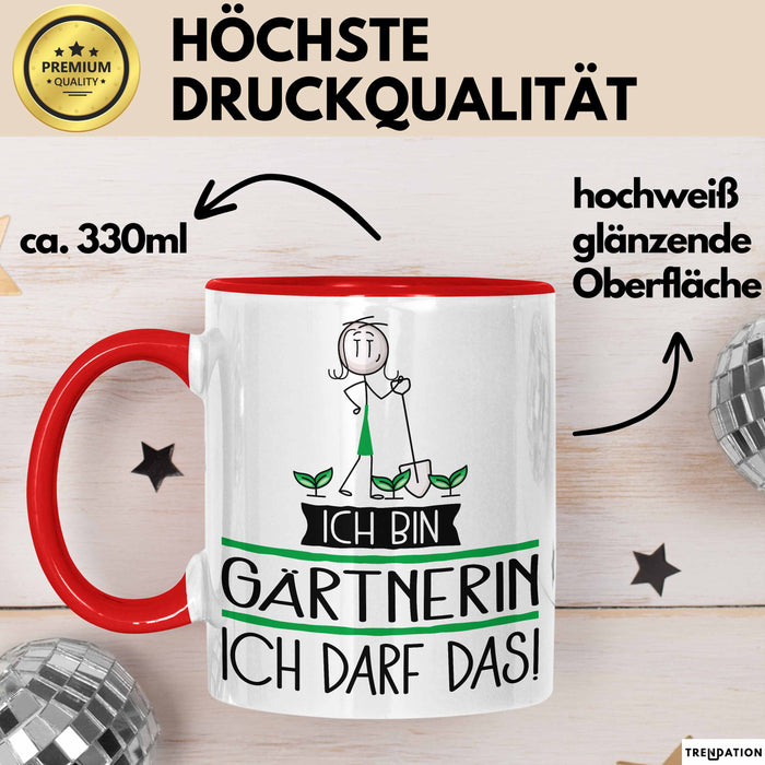 Geschenk für Gärtnerin Tasse Lustige Geschenkidee Geburtstag Ich Bin Gärtnerin Ich Darf Das Rot Trendation