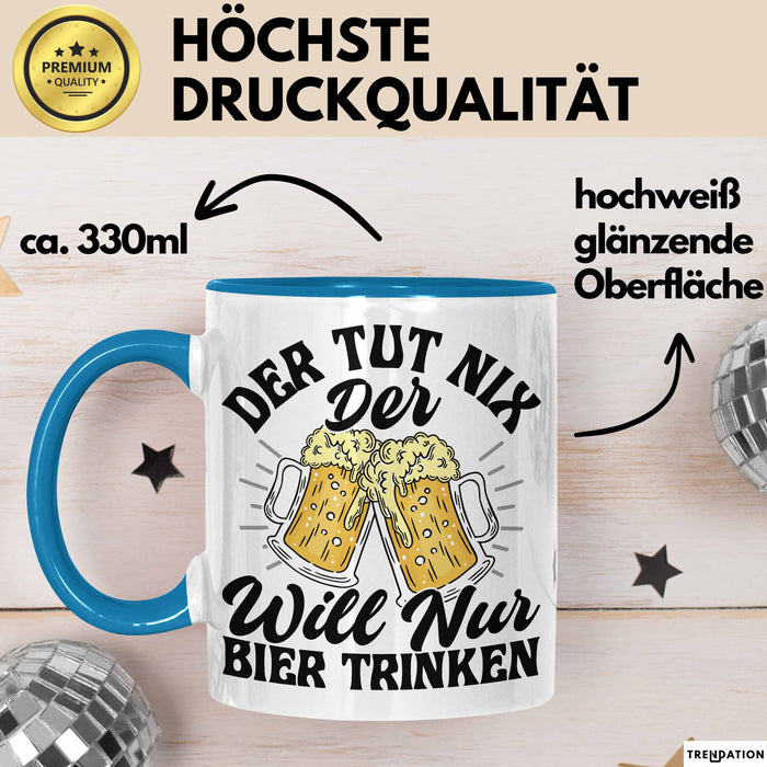 Bier Liebhaber Geschenk Tasse Geschenkidee für Männer Biertrinker Der Tut Nix Der Will Nur Bier Trinken Männer Papa Opa Kollege Blau Trendation