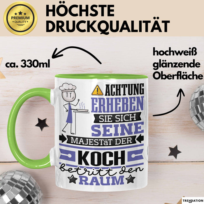 Koch Geschenk Tasse Lustiger Spruch Erheben Sie Sich Der Koch Betritt den Raum Grün Trendation