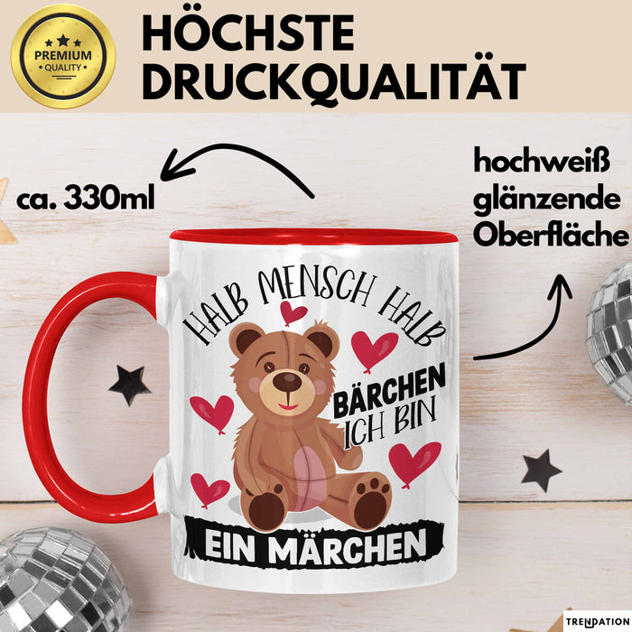 Kuschelbär Geschenk Tasse Teddy Halb Mensch Halb Bärchen Ich Bin Ein Märchen Kaffee-Becher Geschenkidee Rot Trendation