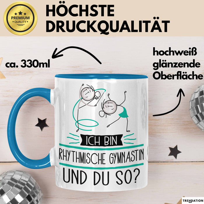 Rhythmische Gymnastin Tasse Geschenk Ich Bin Rhythmische Gymnastin Und Du So Geschenkidee Lustiger Spruch Becher Blau Trendation