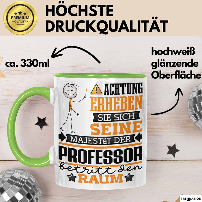 Professor Geschenk Tasse Lustiger Spruch Erheben Sie Sich Der Professor Betritt den Raum Grün Trendation