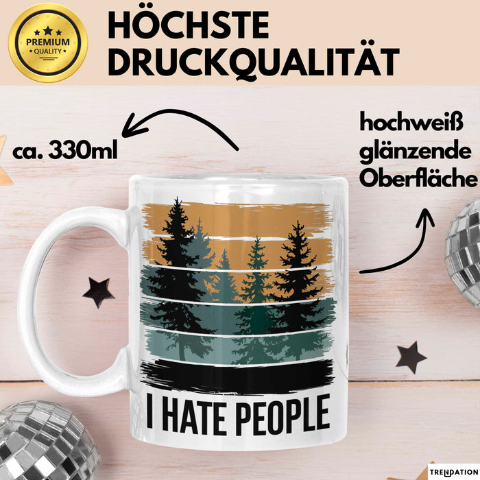 Wald Camping Outdoor Tasse Geschenk Lustige Geschenkidee Spruch Ich Hasse Menschen Weiß Trendation